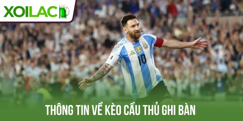 Thông tin về kèo cầu thủ ghi bàn 