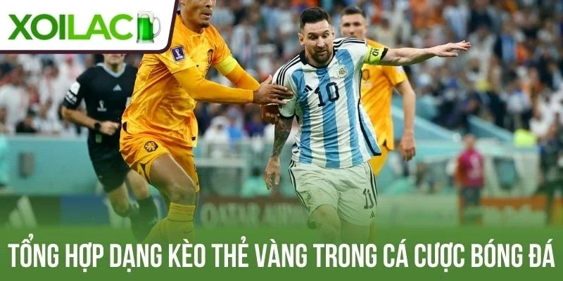 Tổng hợp dạng kèo thẻ vàng cập nhật tại Xoilac