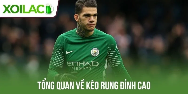 Tổng quan về kèo rung đỉnh cao